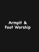 Worship My Feet & Armpits cover image