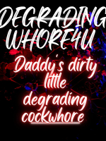 DEGRADING WHORE4U