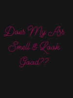 Does My Ass Look and Smell Good? cover image